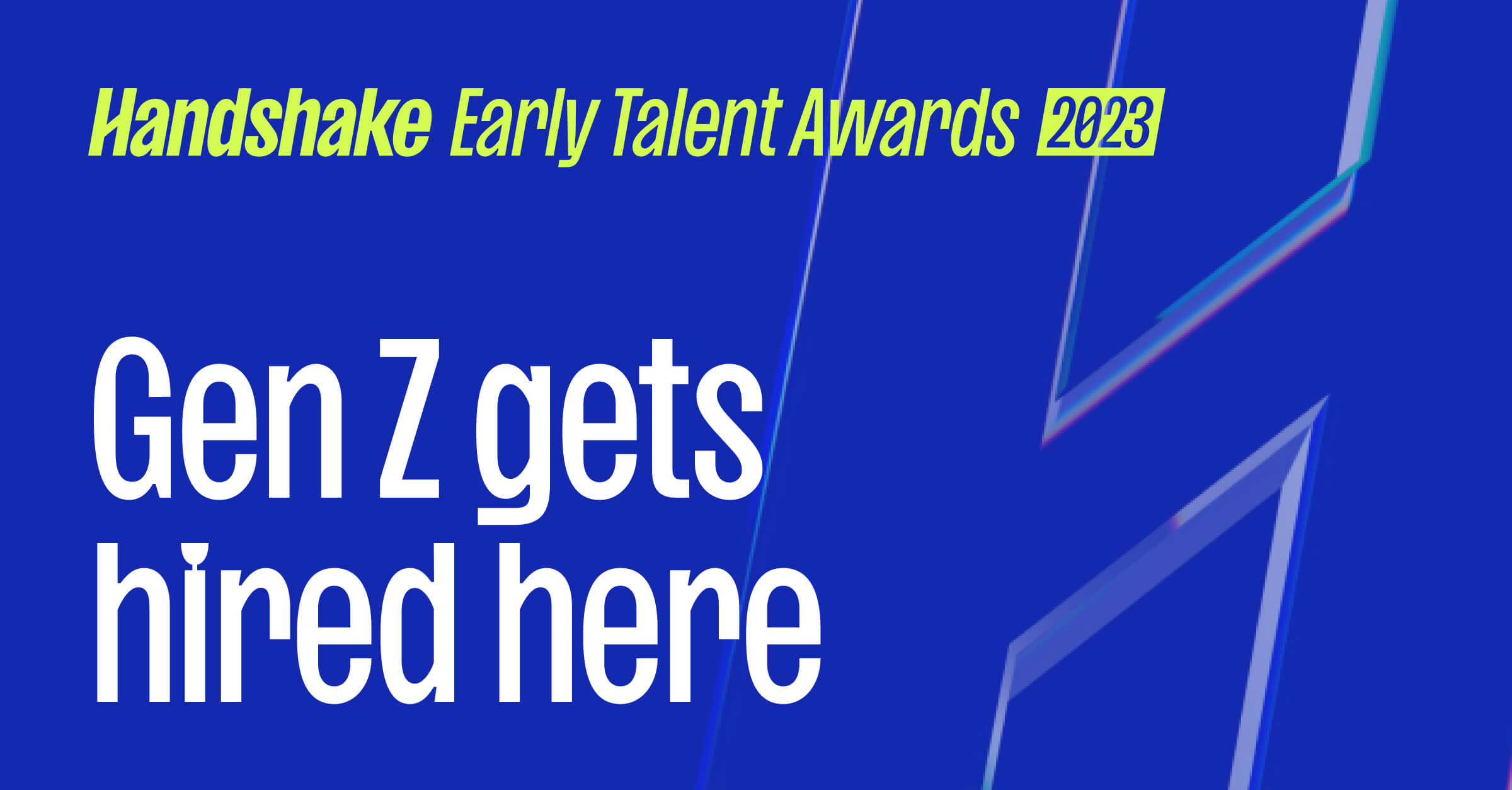 Handshake Early Talent Awards 2023 | Gen Z gets hired here